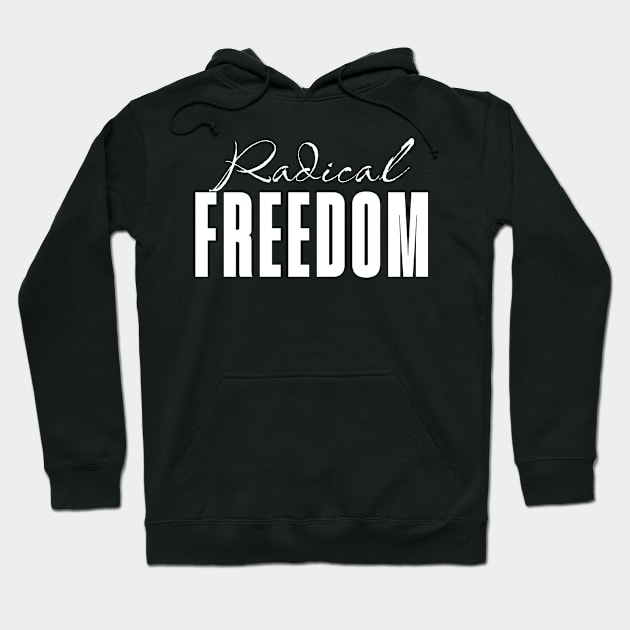 Radical Freedom Hoodie by Milk & Honey